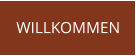WILLKOMMEN